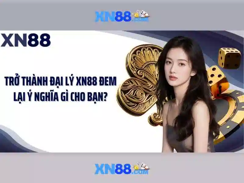 Tại sao chọn xn88